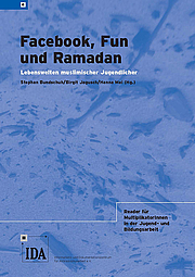 Facebook, Fun und Ramadan. Lebenswelten muslimischer Jugendlicher